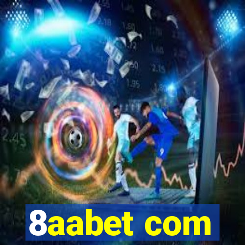 8aabet com